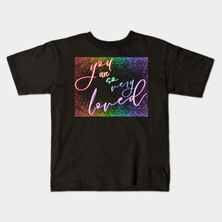 You Are So Very Loved Rainbow Confetti Kids T-Shirt